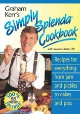 Graham Kerr's Simply Splenda Cookbook: Recipes for Everything from Jam an - GOOD