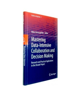 Mastering Data-Intensive Collaboration and Decision Making: Research and practic