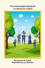 The Hummingbird Mariachis: Los Mariachis Colibri by Luz Ramirez Paperback Book