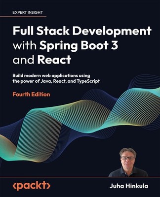 Full Stack Development with Spring Boot 3 and React: Build modern web applicati,