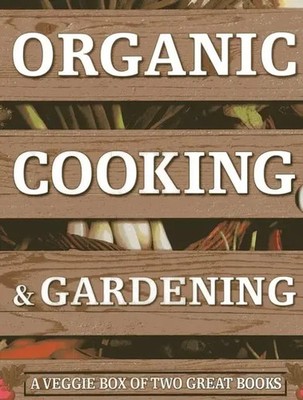 Organic Cooking & Gardening | A Veggie Box of Two Great Books | Spevack (u. a.)