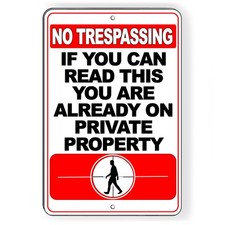 No Trespassing If You Can Read This You Are On Private Property Sign / Decal