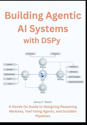 Building Agentic AI Systems with DSPy: A Hands-On Guide to Designing Reasoning M
