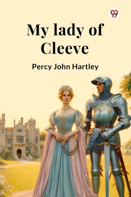 My lady of Cleeve by Percy John Hartley (Paperback Book)