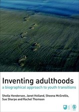 Inventing Adulthoods: A Biographical Approach to Youth Transitio