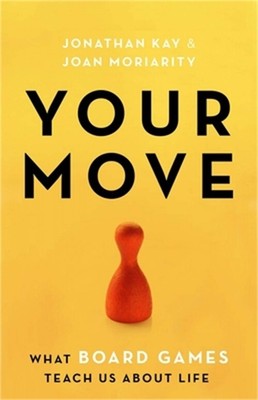 Your Move: What Board Games Teach Us about Life (Paperback or Softback)