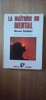DIE MEISTERUNG DES GEISTES VON SADHU MOUNI - EDITIONS DANGLES 1980 SPIRITUELLER HORIZONT