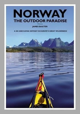Norway the Outdoor Paradise by James Baxter - 9780955049712