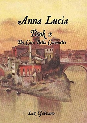 Anna Lucia: Book 2 The Casa Bella Chro..., Galvano, Liz