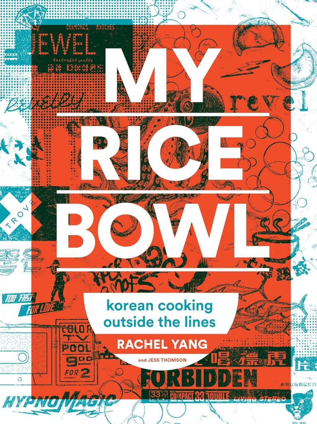 My Rice Bowl: Deliciously Improbable Korean Recipes from an Unlikely American Ch