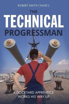 The Technical Progressman | A Dockyard Apprentice Works His Way Up | Smith