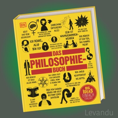 BIG IDEAS. DAS PHILOSOPHIE-BUCH | Große Ideen und ihre Denker - Wissen