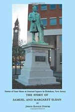 THE STORY OF SAMUEL AND MARGARET SLOAN By Joseph Rankin Duryee -BRAND NEW-