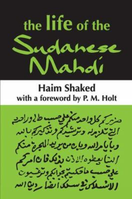 Life of the Sudanese Mahdi, Hardcover by Shaked, Haim, Brand New, Free shippi...
