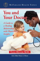 You And Your Doctor A Guide To A Healing Relationship, With Physicians' Insights