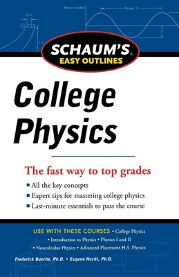 Schaum's Easy Outline of College Physics, Revised Edition,BUECHE