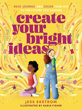 Image of Create Your Bright Ideas: Read, Journal, and Color Your - Paperback NEW Ekstrom,