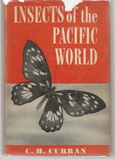 INSECTS OF THE PACIFIC WORLD C. H. CURRAN HARDCOVER WITH DUST JACKET 1946