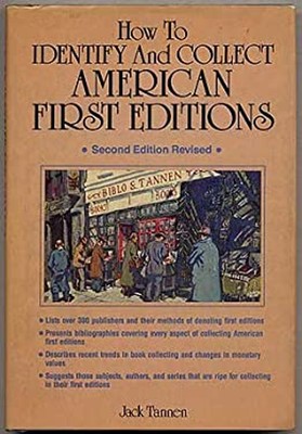 How to Identify and Collect American First Editions : A Guide Boo