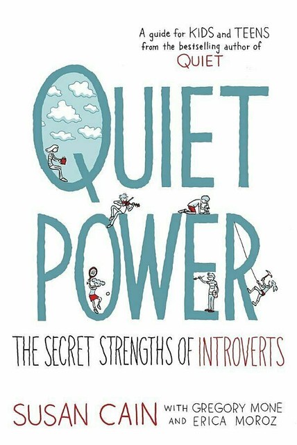 Quiet Power The Secret Strengths of Introverts 