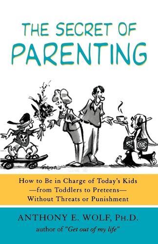 Thumbnail - Anthony E Wolf The Secret Of Parenting (taschenbuch) (us Import)