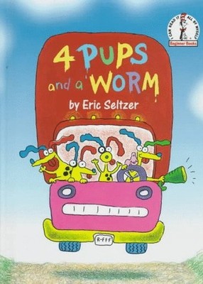 4 Pups and a Worm (Beginner Books), Seltzer, Eric