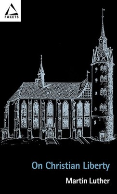 On Christian Liberty (Facets) - paperback Luther, Martin