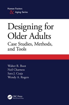 Designing For Older Adults: Case Studies, Methods, And Tools