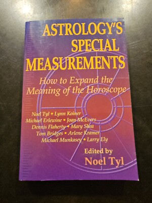 *1st EDITION* ASTROLOGY'S SPECIAL MEASUREMENTS By Noel Tyl 1993