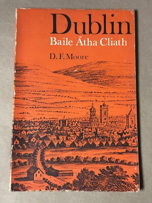 Dublin Baile Átha Cliath, D. F. Moore, Irish Life And Culture, 1965