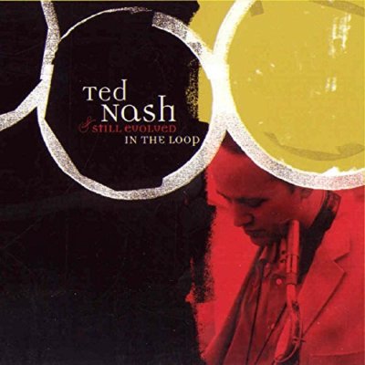 Ted Nash and Still Evolved - In The Loop [CD]