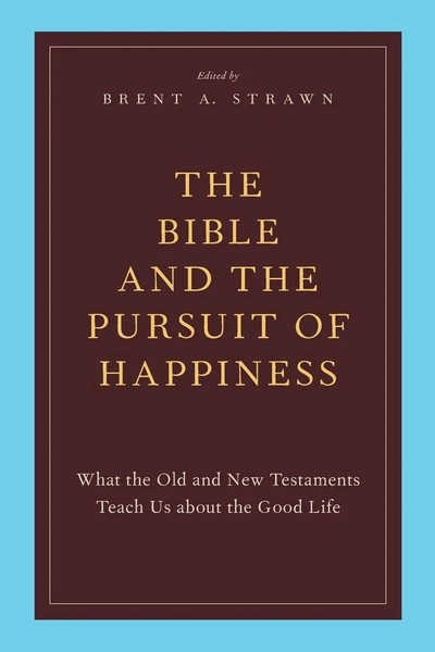 Brent A. Strawn | The Bible And The Pursuit Of Happiness | Taschenbuch (2012)-image