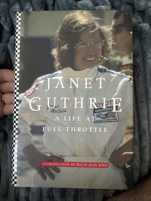 Janet Guthrie   A Life at Full Throttle (2005) Hardcover, Racing Pioneer Signed