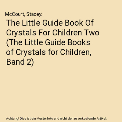 The Little Guide Book Of Crystals For Children Two 