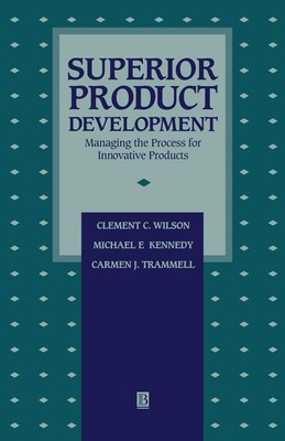 Clement C. Wils SUPERIOR PRODUCT DEVELOPMENT: Managing T (Paperback) (UK IMPORT)