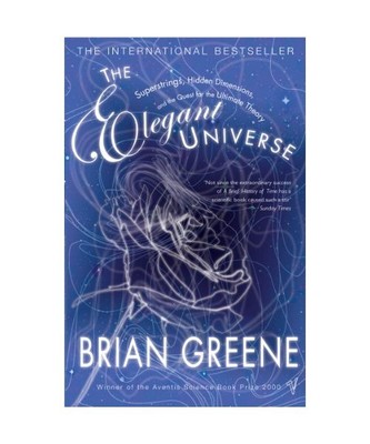The Elegant Universe: Superstrings, Hidden Dimensions, and the Quest for the Ult