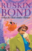 Ruskin Bond | When THE Clock Strikes Thirteen | Taschenbuch | Englisch (2017)