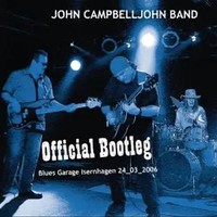 Official Bootleg: Live At Blues Garage, Isernhagen 24.03.06 | John Campbelljohn