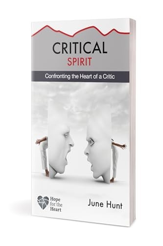 Critical Spirit: Confronting the Heart of a Critic by June Hunt NEW - Image 6