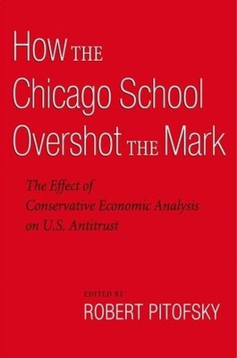 Robert Pitofsky How the Chicago School Overshot the Mark (Paperback) (UK IMPORT)