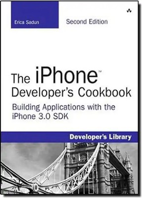 The iPhone Developer's Cookbook: Building Applications with the iPhone 3.0 SDK (