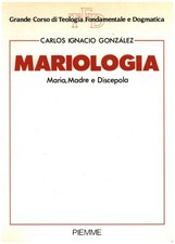 Mariologia - Carlos Ignacio Gonzalez (Piemme)
