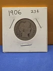 1906 SILVER BARBER QUARTER NICE COIN silver Is Up SILVER COIN 90% Qtr.