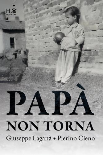 Pierino Cieno Giuseppe Laganà Papà non torna (Paperback)