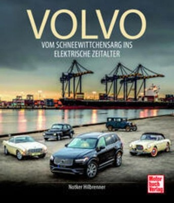 Notker Hilbrenner Volvo: Vom Schneewittchensarg ins Elektrische Zeitalter