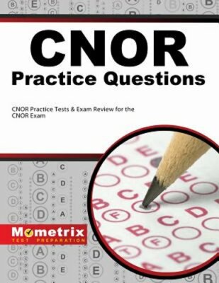 CNOR Exam Practice Questions: CNOR Practice Tests & Review for the CNOR ...