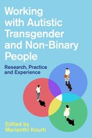 Working With Autistic Transgender And Non-Binary People | Marianthi Kourti
