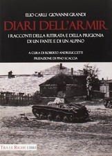 Diari dell'ARMIR. I raccontI della ritirata e della prigionia di un fante e di u