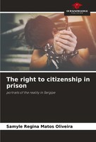 Samyle Regina Matos Oliveira | The Right To Citizenship In Prison | Taschenbuch