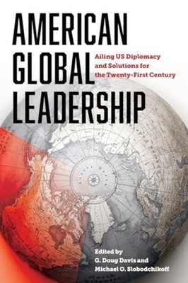 American Global Leadership : Ailing Us Diplomacy and So - Trade Paperback NEW Mi